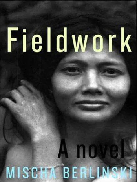Fieldwork: A Novel